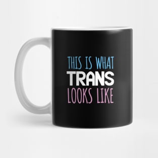 This is what trans looks like Mug